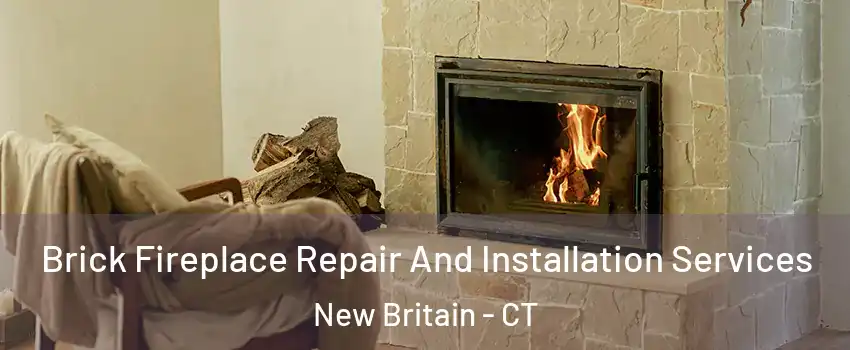 Brick Fireplace Repair And Installation Services New Britain - CT