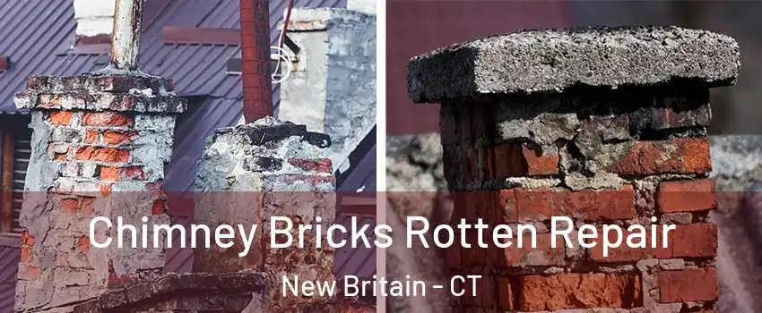  Chimney Bricks Rotten Repair New Britain - CT