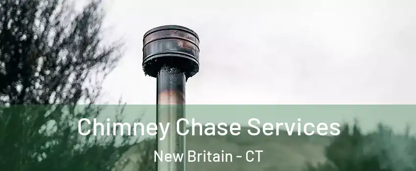  Chimney Chase Services New Britain - CT