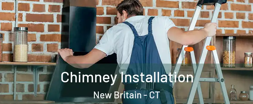  Chimney Installation New Britain - CT