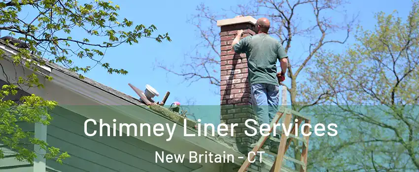  Chimney Liner Services New Britain - CT