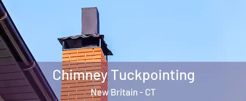  Chimney Tuckpointing New Britain - CT