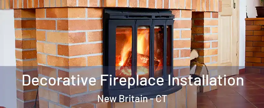  Decorative Fireplace Installation New Britain - CT