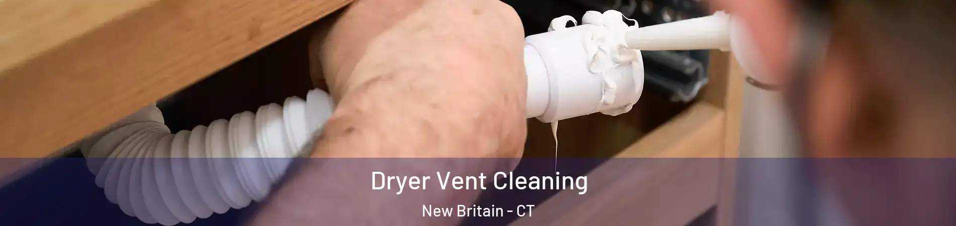  Dryer Vent Cleaning New Britain - CT