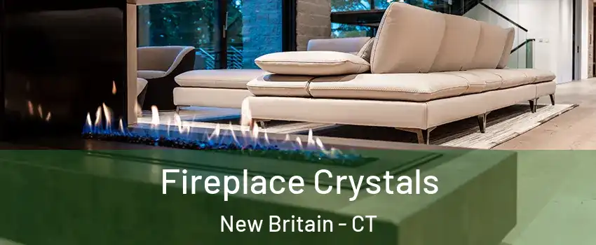  Fireplace Crystals New Britain - CT