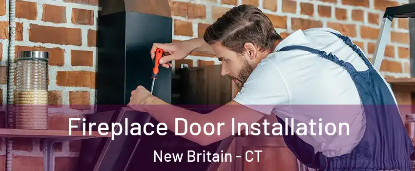  Fireplace Door Installation New Britain - CT