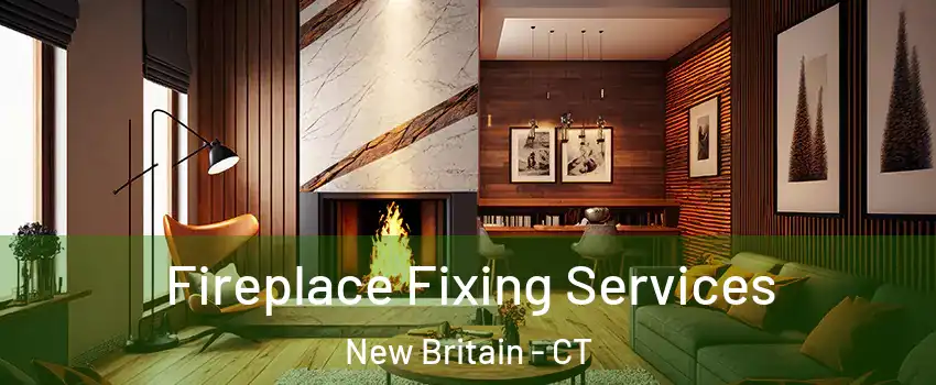  Fireplace Fixing Services New Britain - CT