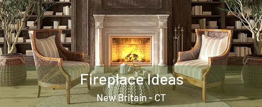  Fireplace Ideas New Britain - CT