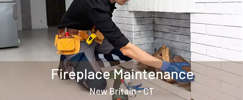  Fireplace Maintenance New Britain - CT