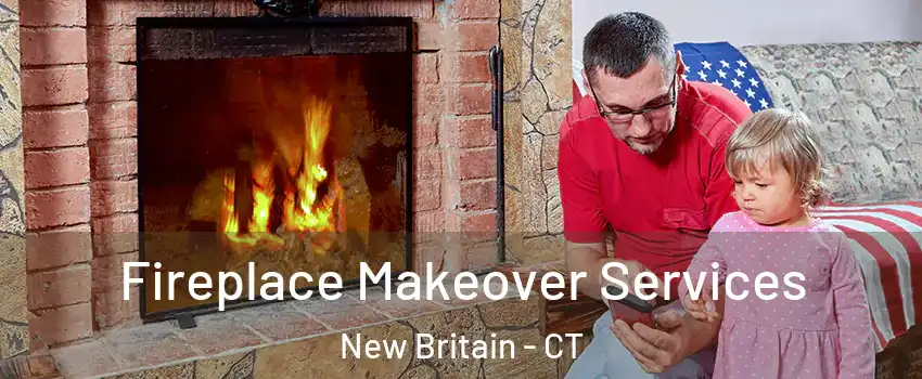  Fireplace Makeover Services New Britain - CT