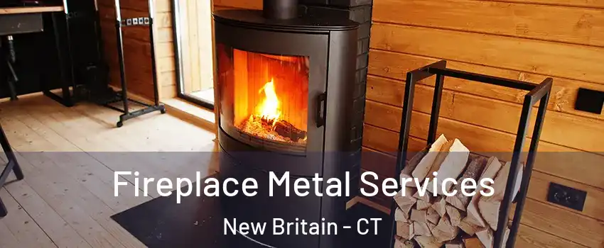  Fireplace Metal Services New Britain - CT