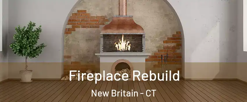  Fireplace Rebuild New Britain - CT
