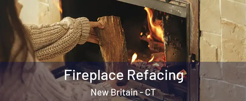  Fireplace Refacing New Britain - CT