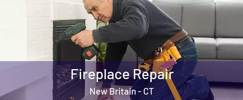  Fireplace Repair New Britain - CT