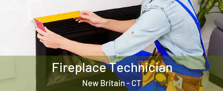 Fireplace Technician New Britain - CT