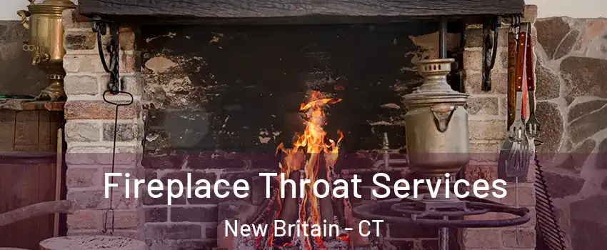  Fireplace Throat Services New Britain - CT
