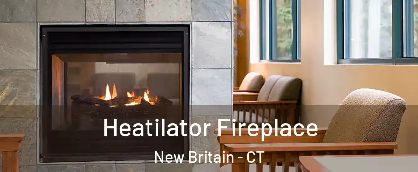  Heatilator Fireplace New Britain - CT