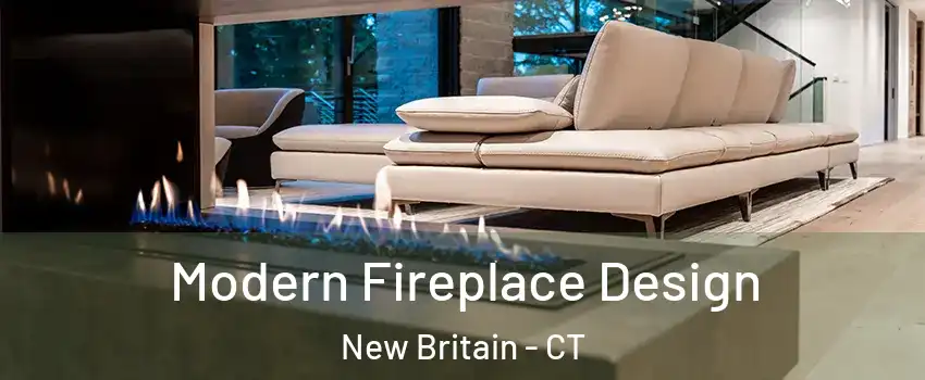  Modern Fireplace Design New Britain - CT