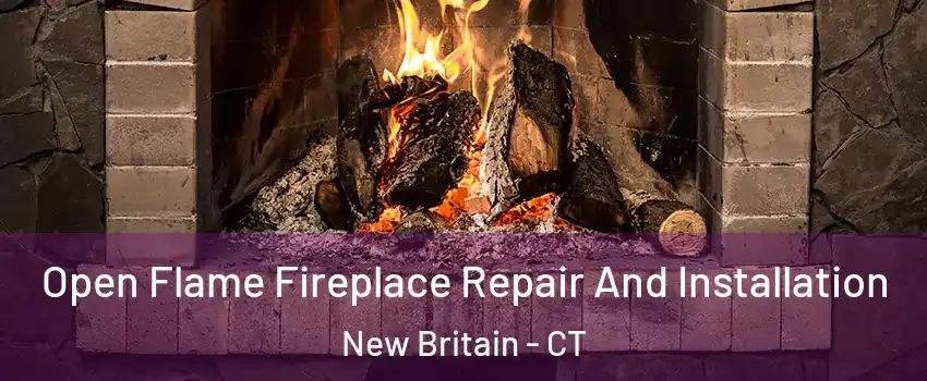  Open Flame Fireplace Repair And Installation New Britain - CT