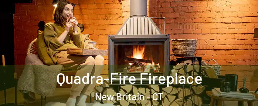  Quadra-Fire Fireplace New Britain - CT