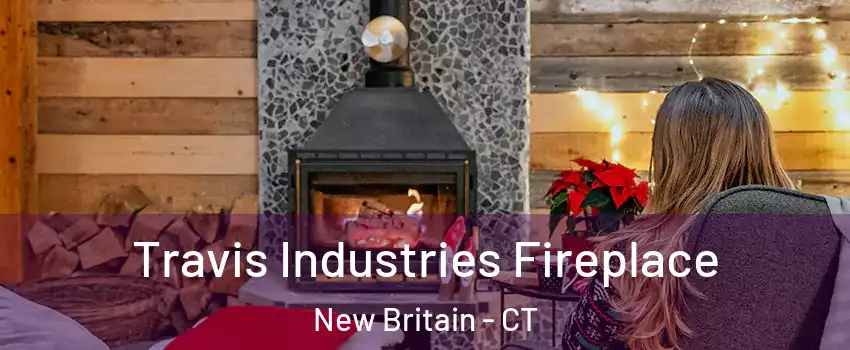  Travis Industries Fireplace New Britain - CT