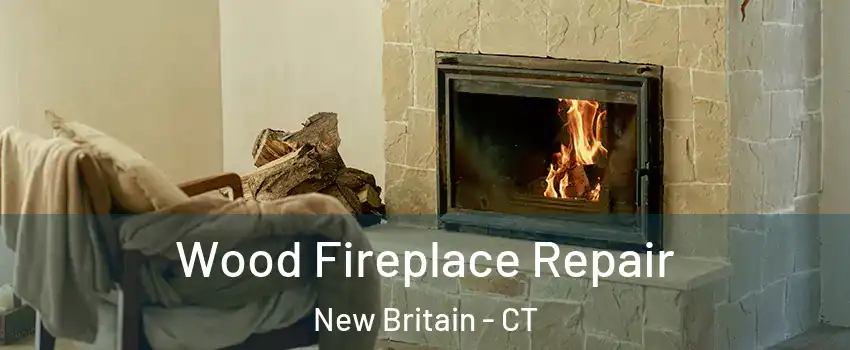 Wood Fireplace Repair New Britain - CT