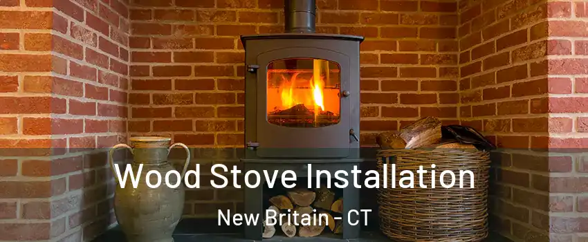  Wood Stove Installation New Britain - CT